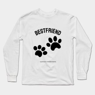 Dog is my bestfriend Long Sleeve T-Shirt